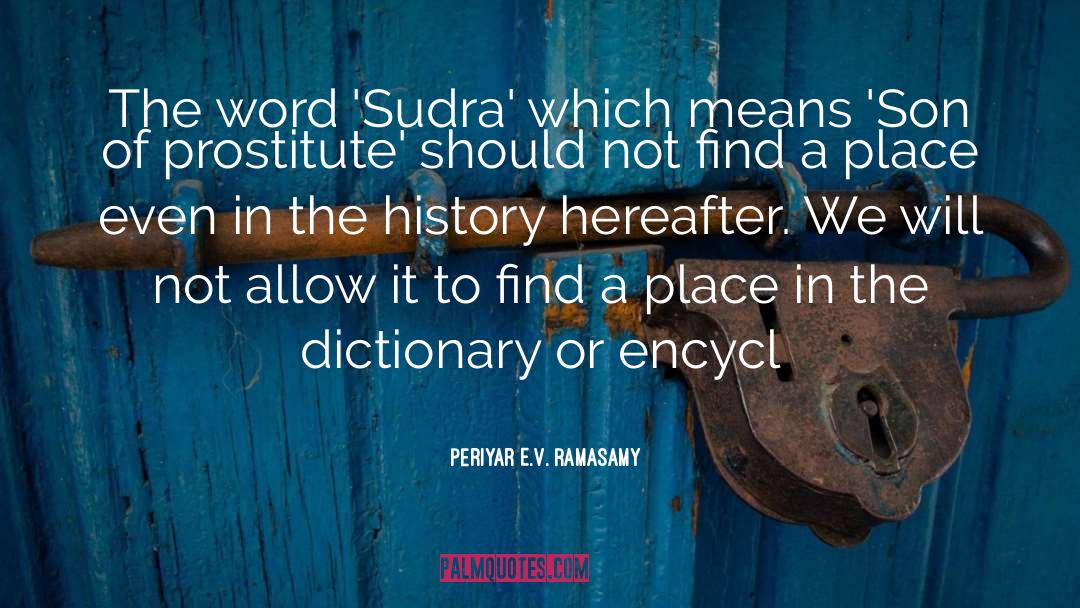 Periyar E.V. Ramasamy Quotes: The word 'Sudra' which means