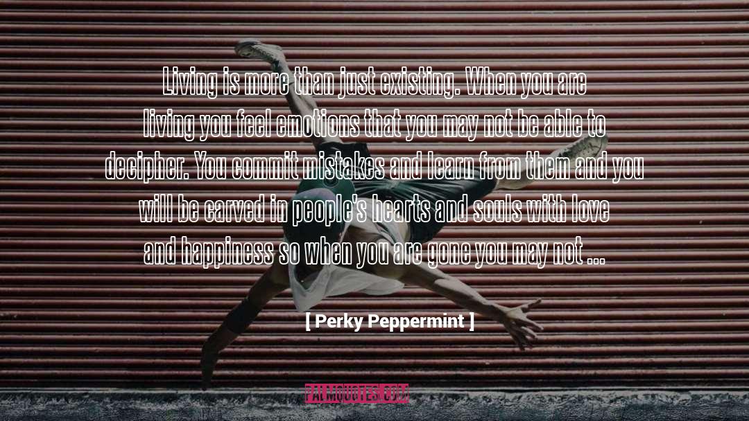 Perky Peppermint Quotes: Living is more than just