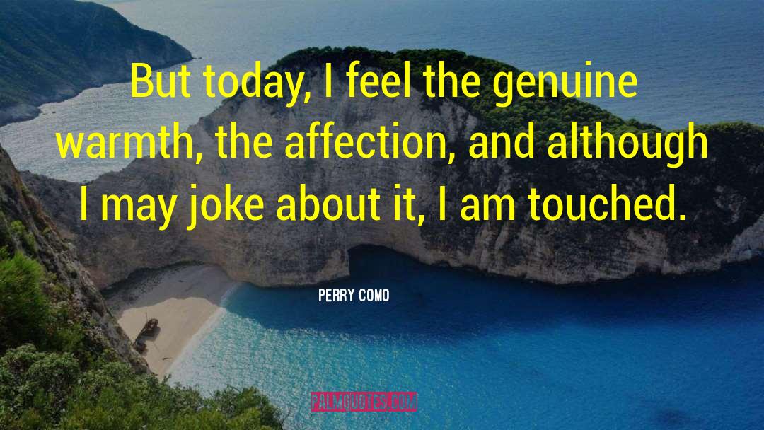 Perry Como Quotes: But today, I feel the