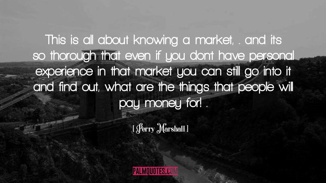 Perry Marshall Quotes: This is all about knowing