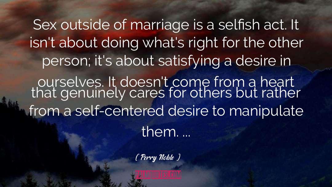 Perry Noble Quotes: Sex outside of marriage is