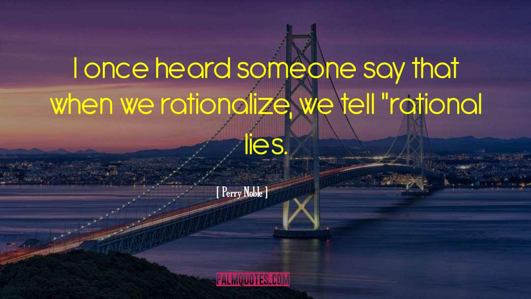 Perry Noble Quotes: I once heard someone say