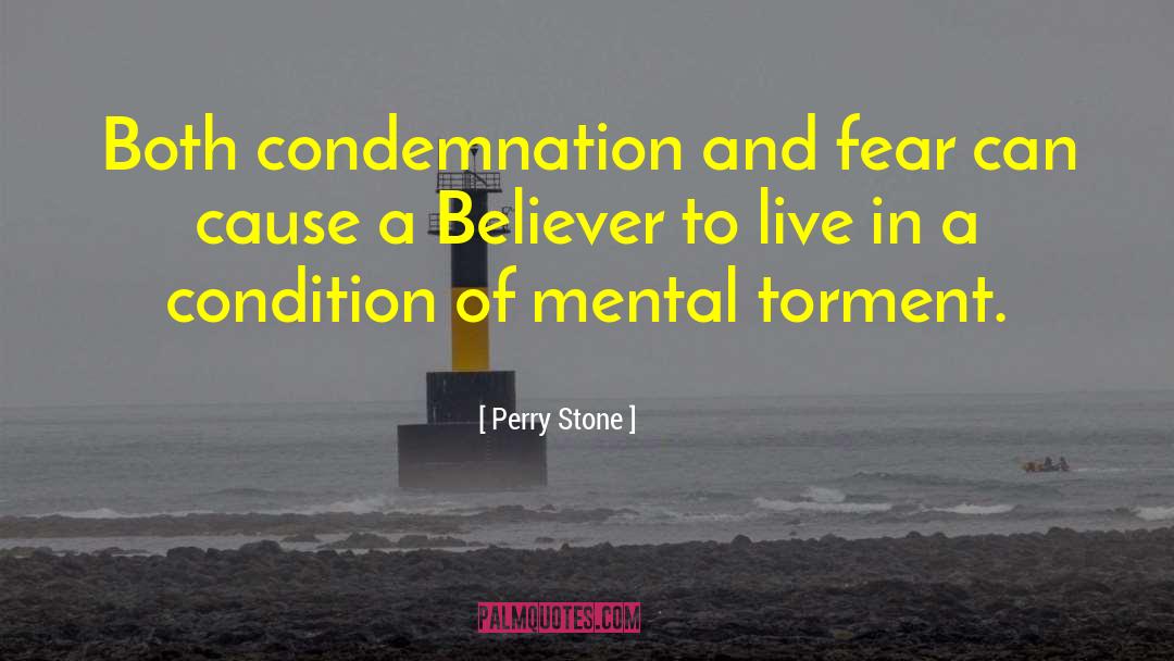 Perry Stone Quotes: Both condemnation and fear can