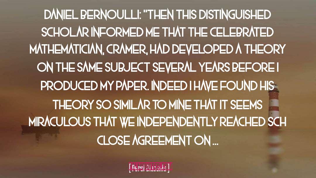 Persi Diaconis Quotes: Daniel Bernoulli: 