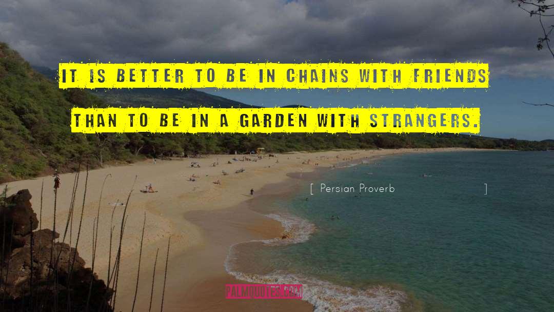 Persian Proverb Quotes: It is better to be