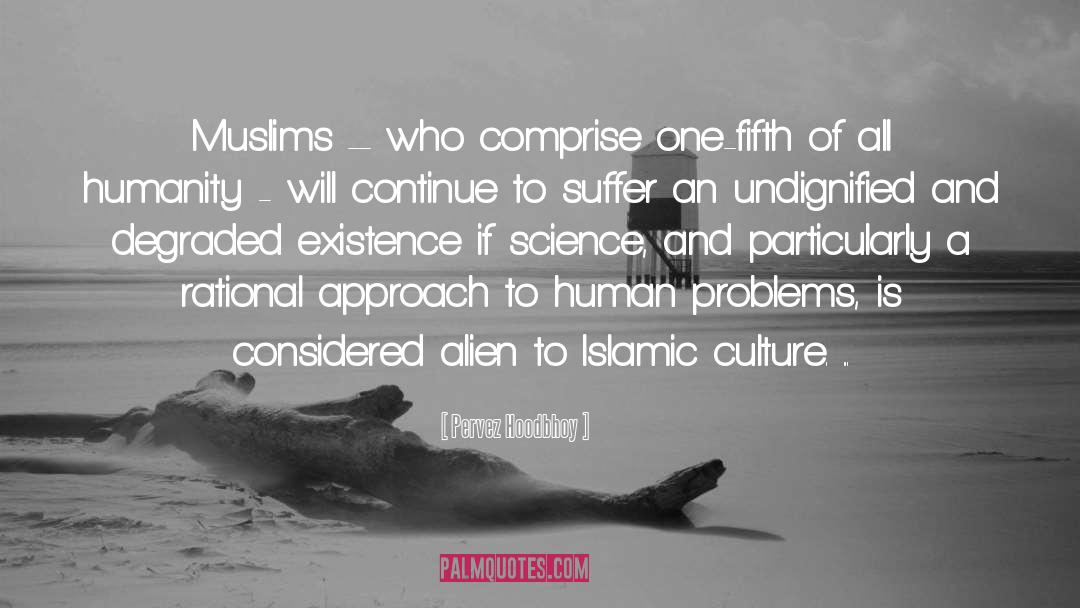 Pervez Hoodbhoy Quotes: Muslims – who comprise one-fifth