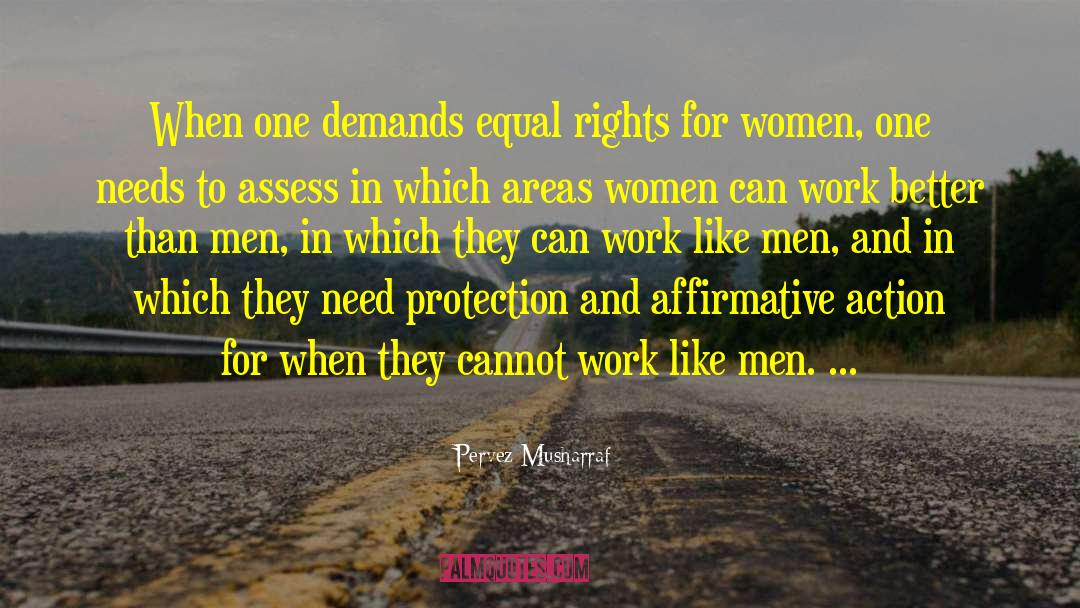 Pervez Musharraf Quotes: When one demands equal rights