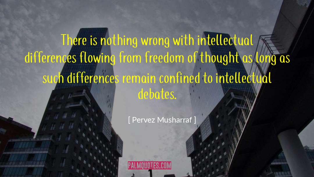 Pervez Musharraf Quotes: There is nothing wrong with
