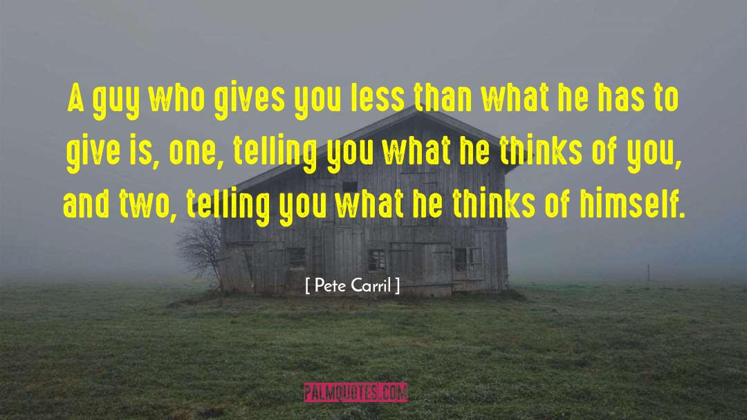 Pete Carril Quotes: A guy who gives you