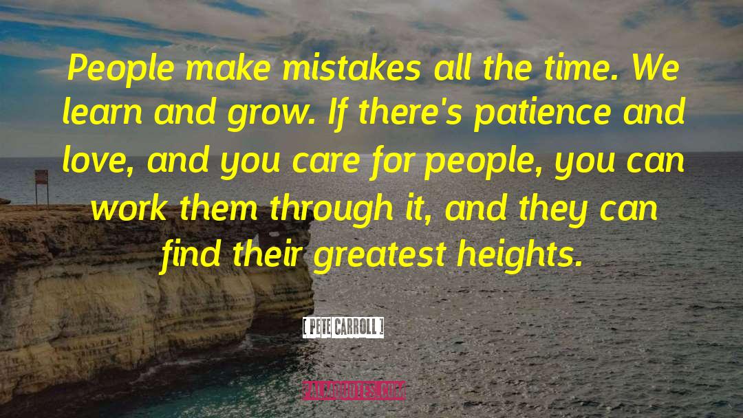 Pete Carroll Quotes: People make mistakes all the