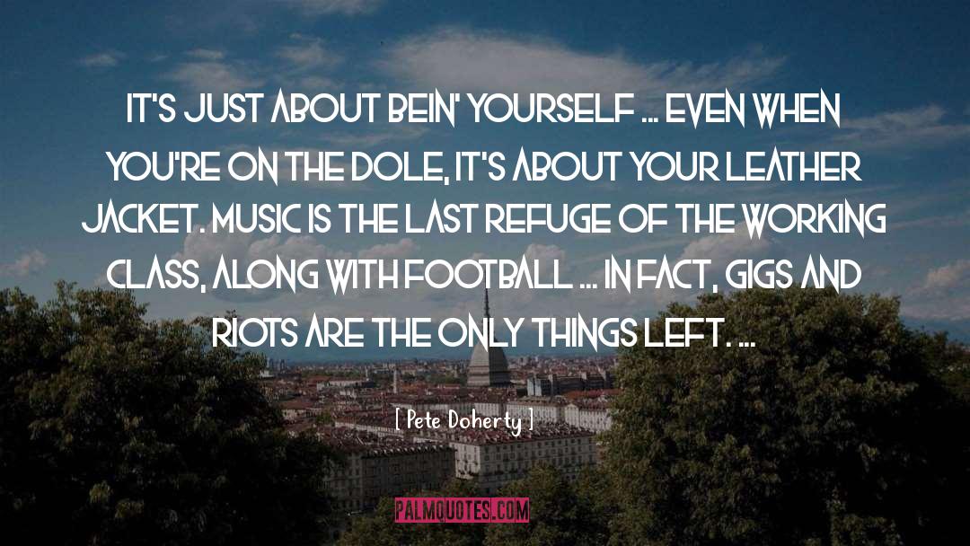 Pete Doherty Quotes: It's just about bein' yourself