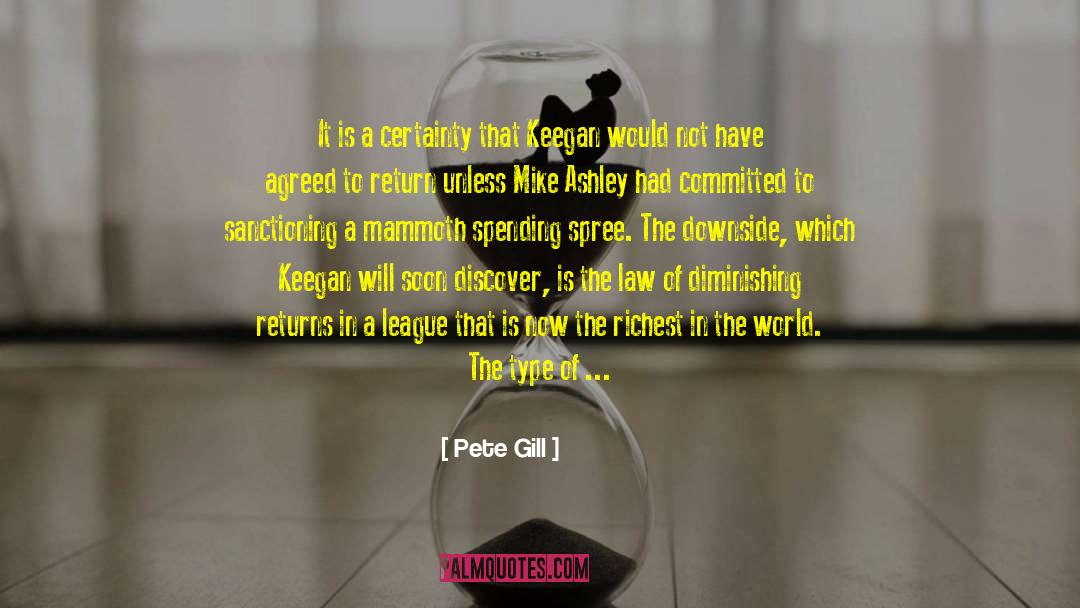 Pete Gill Quotes: It is a certainty that