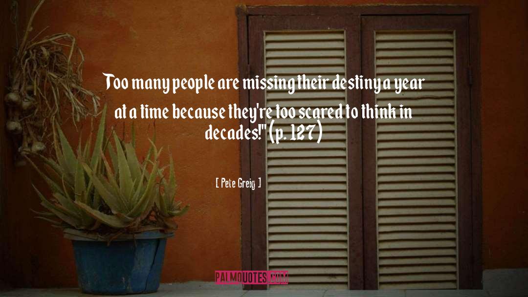 Pete Greig Quotes: Too many people are missing