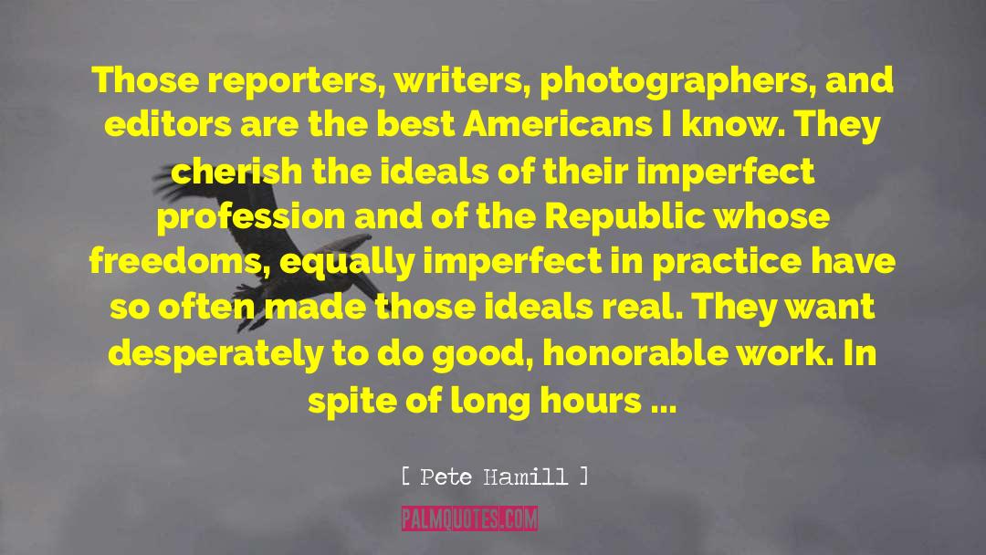 Pete Hamill Quotes: Those reporters, writers, photographers, and