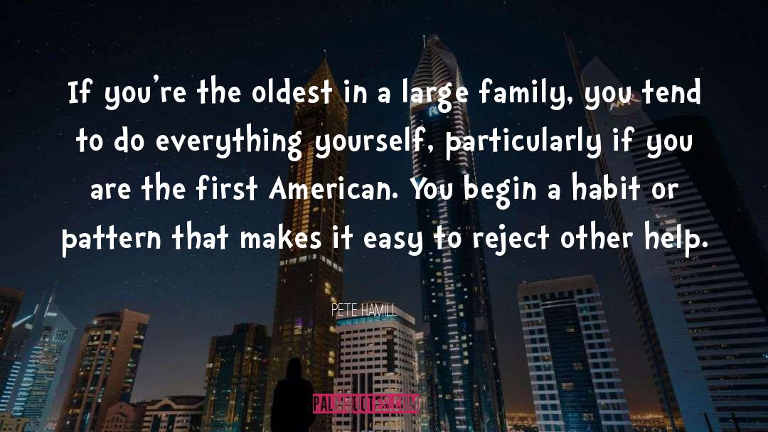 Pete Hamill Quotes: If you're the oldest in