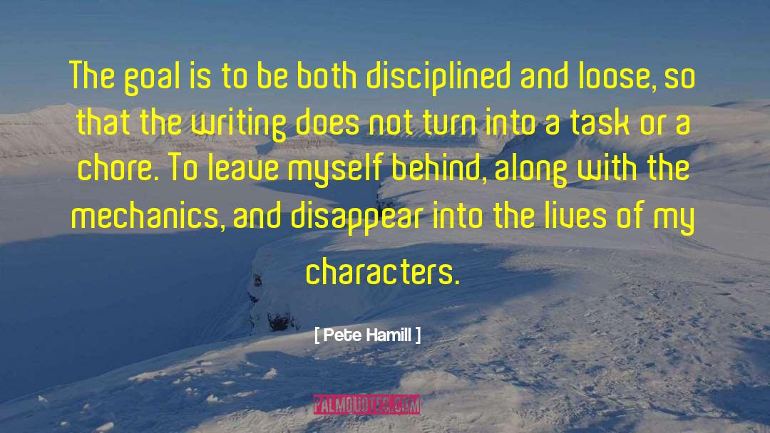 Pete Hamill Quotes: The goal is to be