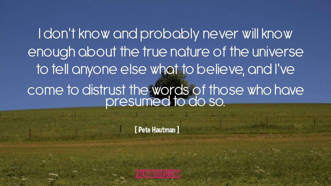 Pete Hautman Quotes: I don't know and probably