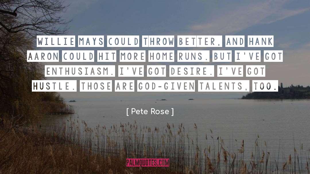 Pete Rose Quotes: Willie Mays could throw better,