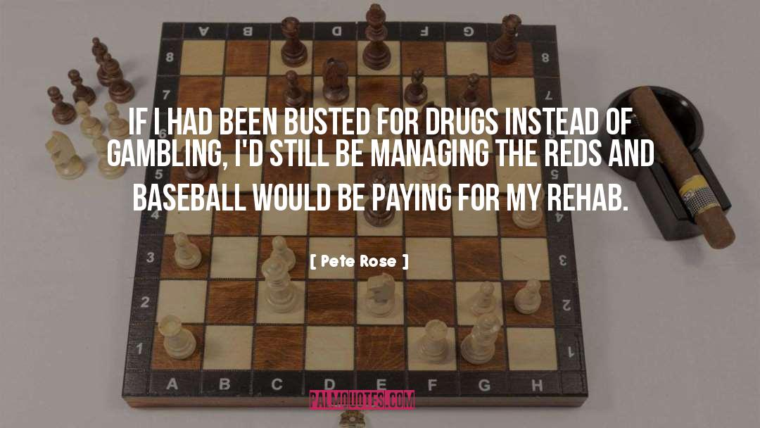 Pete Rose Quotes: If I had been busted