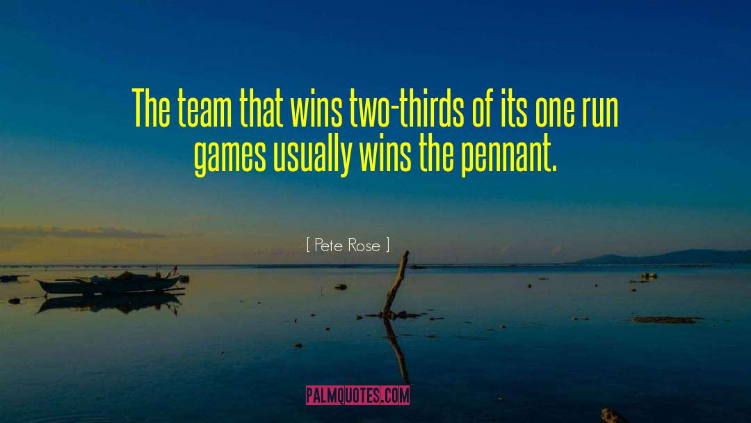 Pete Rose Quotes: The team that wins two-thirds