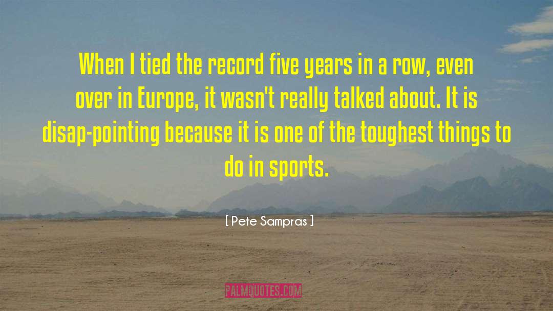 Pete Sampras Quotes: When I tied the record
