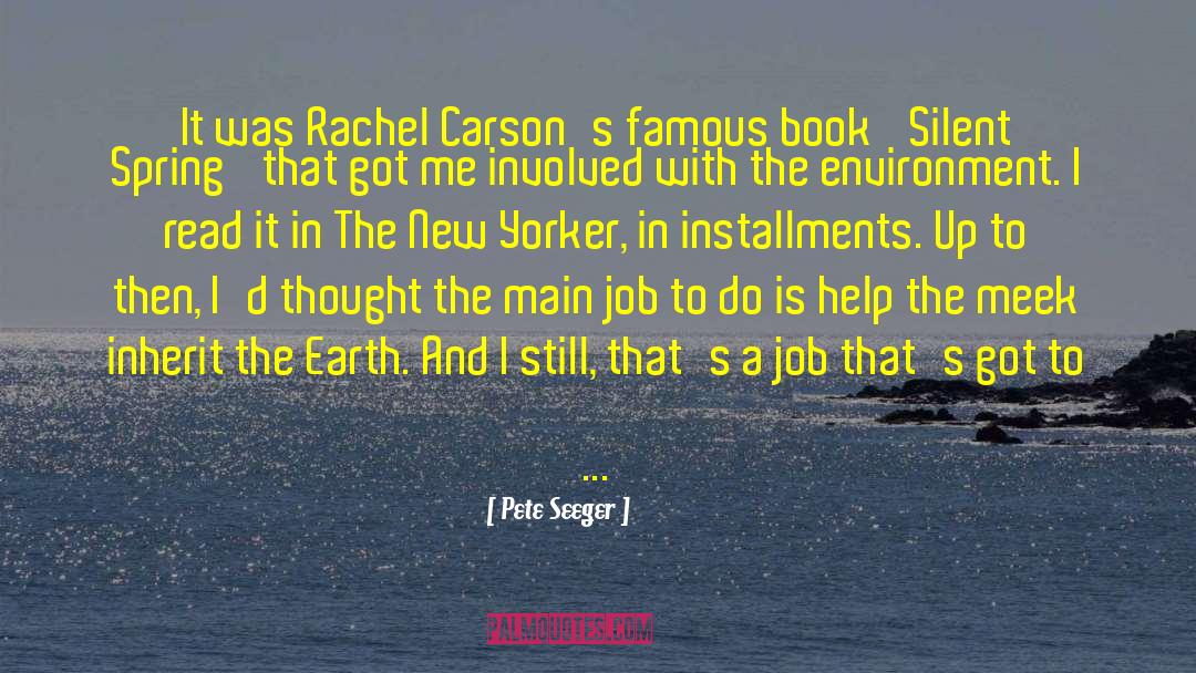 Pete Seeger Quotes: It was Rachel Carson's famous