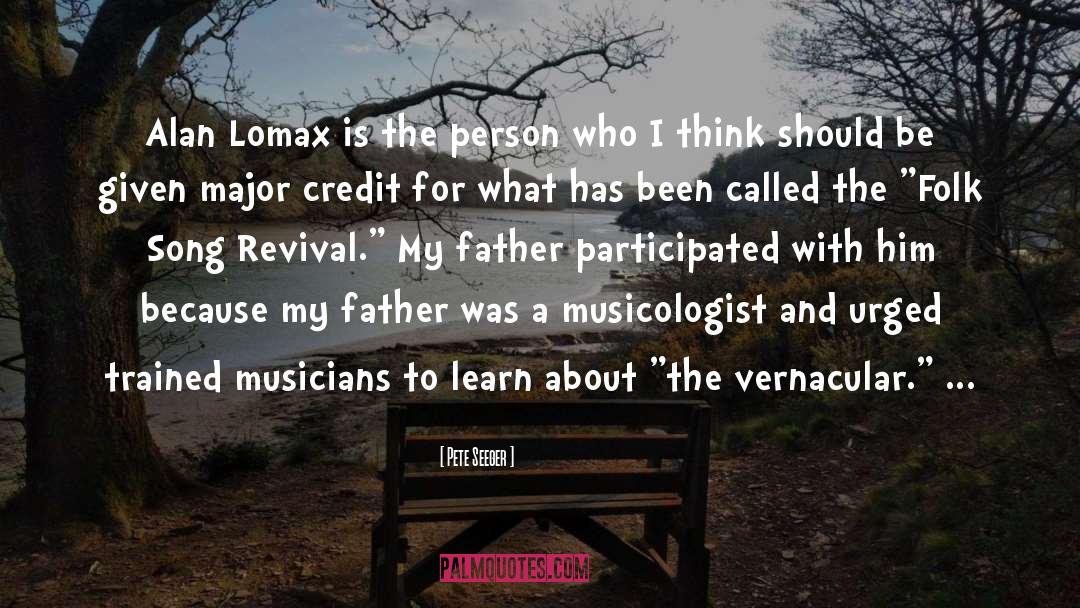 Pete Seeger Quotes: Alan Lomax is the person