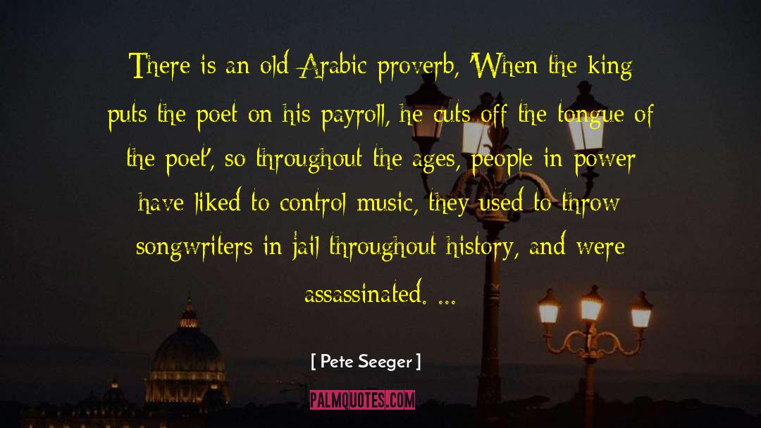 Pete Seeger Quotes: There is an old Arabic