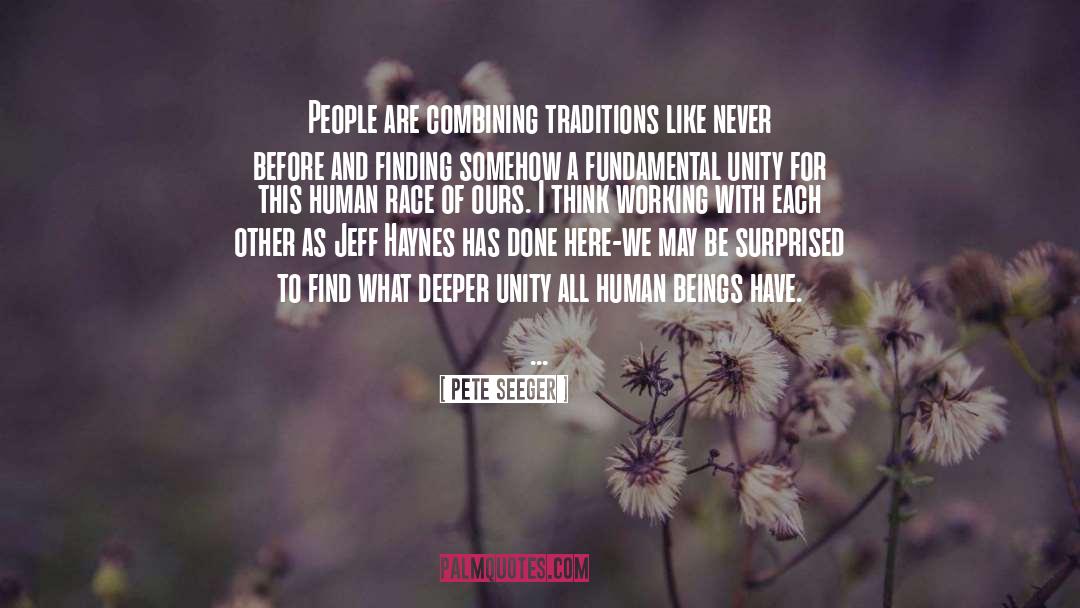 Pete Seeger Quotes: People are combining traditions like