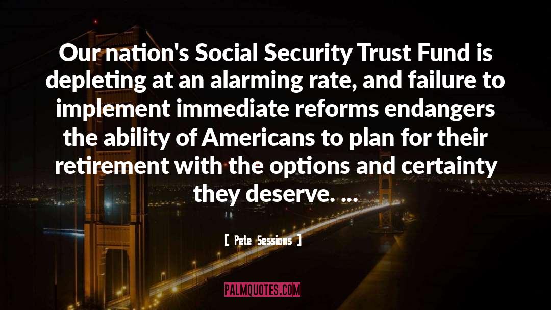 Pete Sessions Quotes: Our nation's Social Security Trust