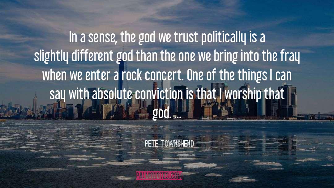 Pete Townshend Quotes: In a sense, the god