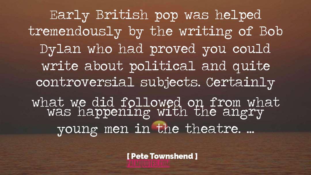 Pete Townshend Quotes: Early British pop was helped