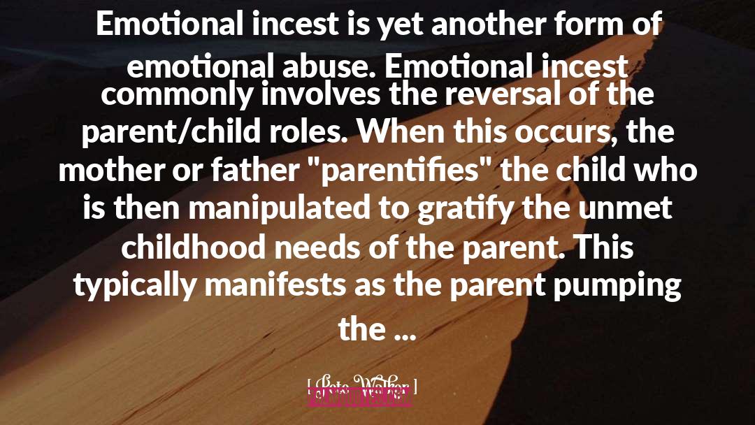 Pete Walker Quotes: Emotional incest is yet another