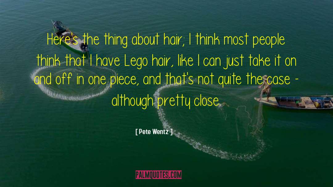 Pete Wentz Quotes: Here's the thing about hair;