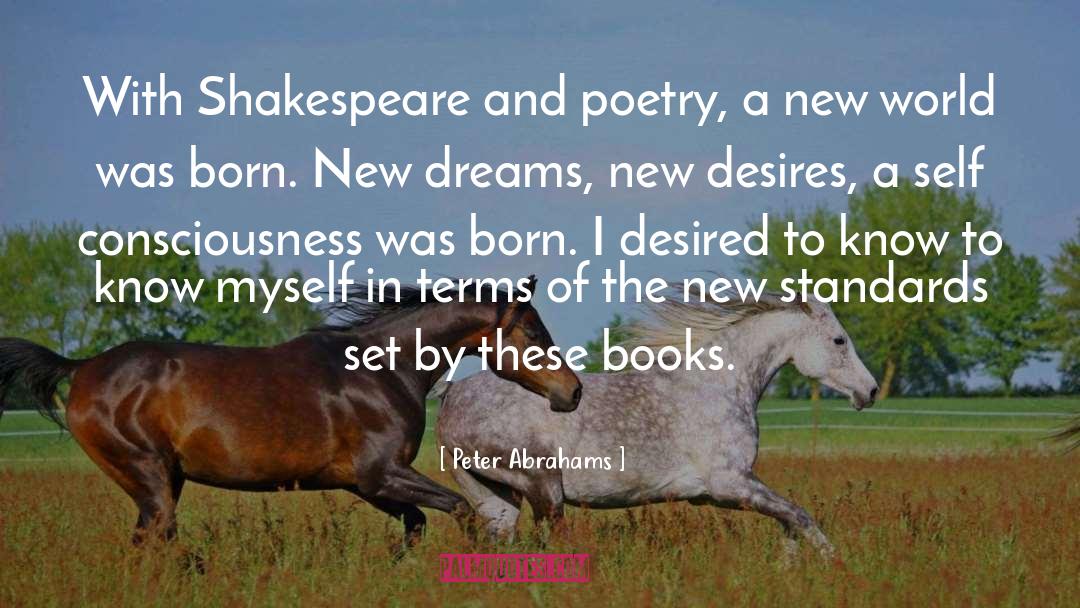 Peter Abrahams Quotes: With Shakespeare and poetry, a