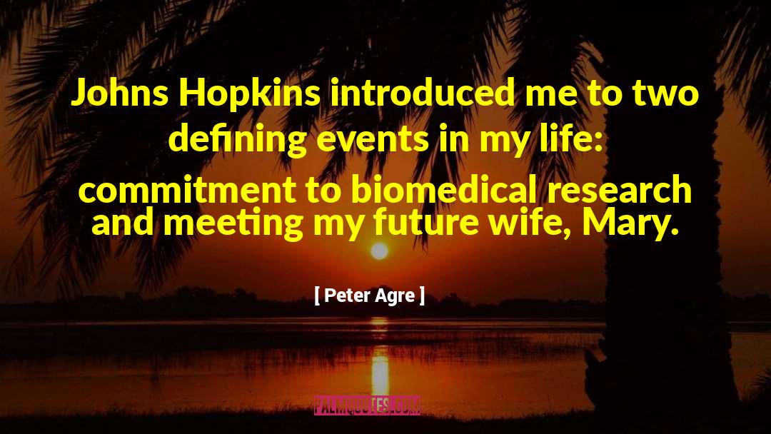 Peter Agre Quotes: Johns Hopkins introduced me to