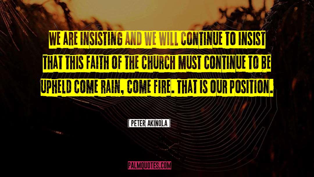 Peter Akinola Quotes: We are insisting and we