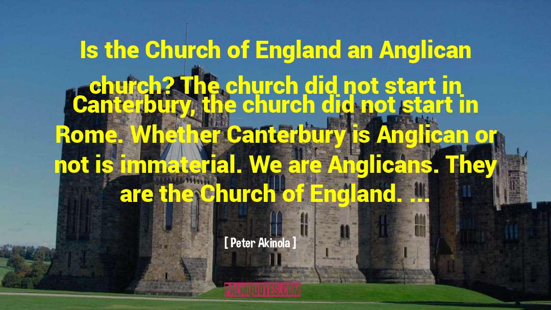 Peter Akinola Quotes: Is the Church of England