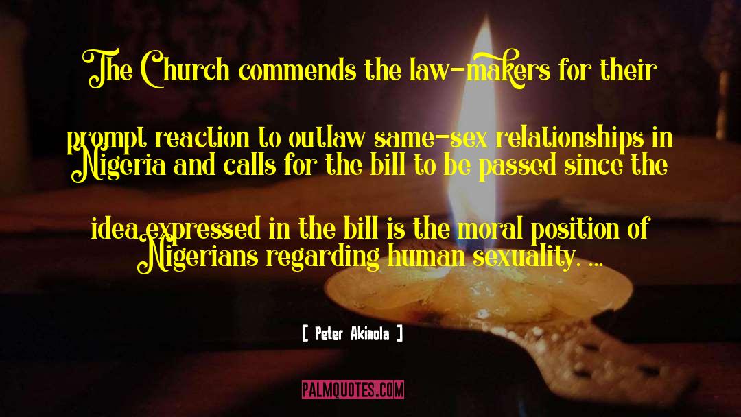 Peter Akinola Quotes: The Church commends the law-makers