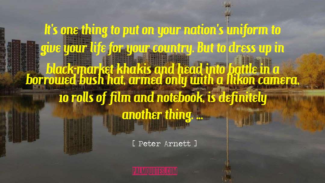 Peter Arnett Quotes: It's one thing to put