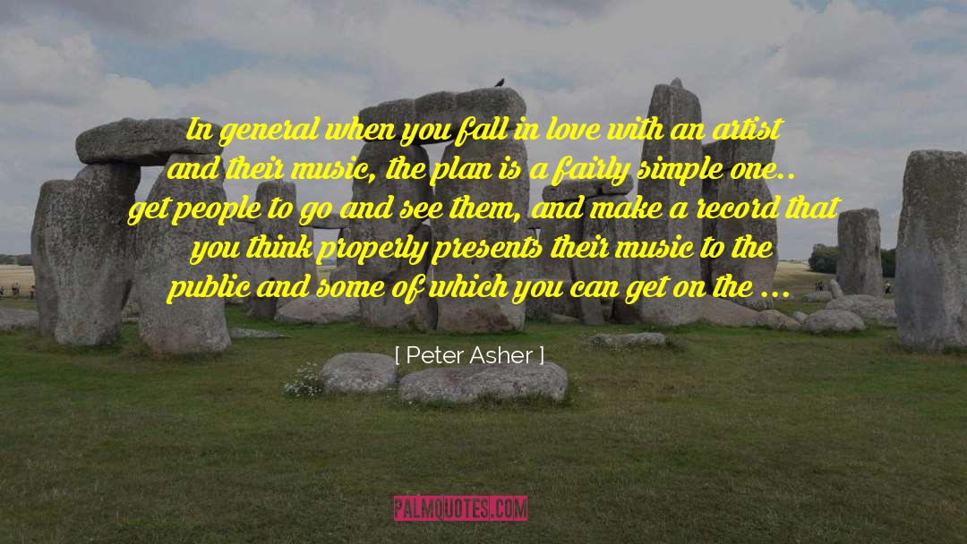 Peter Asher Quotes: In general when you fall