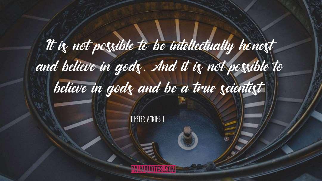 Peter Atkins Quotes: It is not possible to