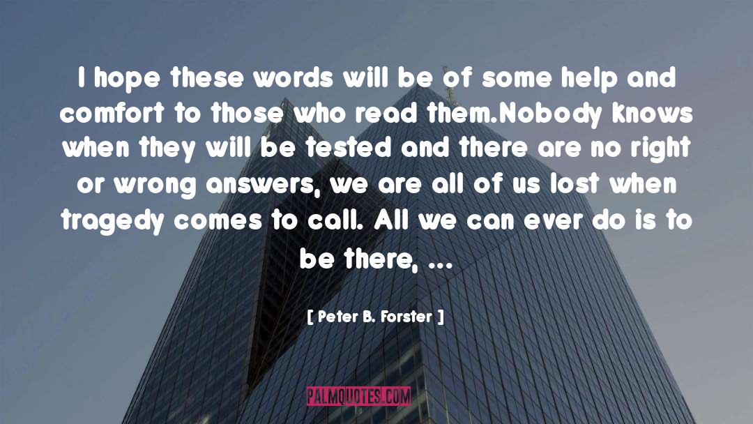 Peter B. Forster Quotes: I hope these words will