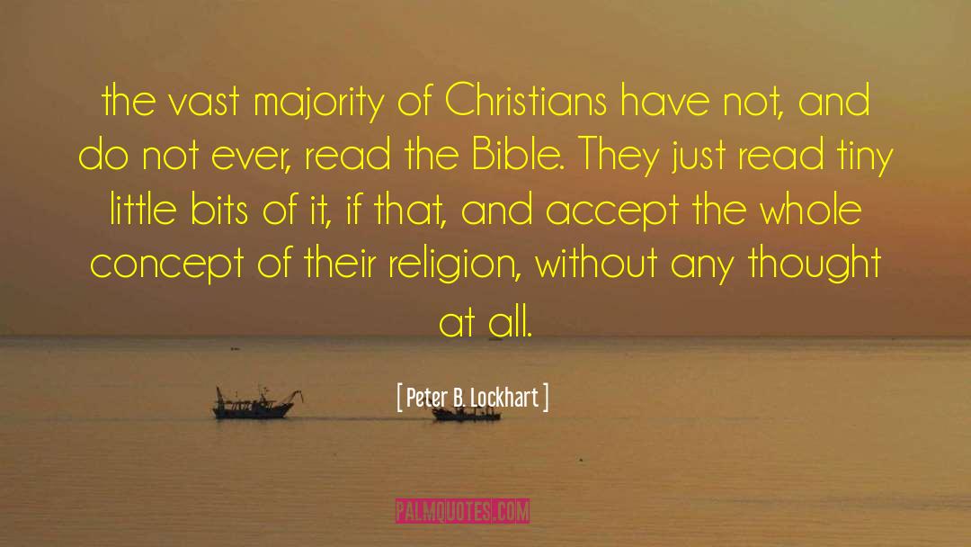 Peter B. Lockhart Quotes: the vast majority of Christians