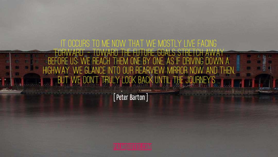 Peter Barton Quotes: It occurs to me now