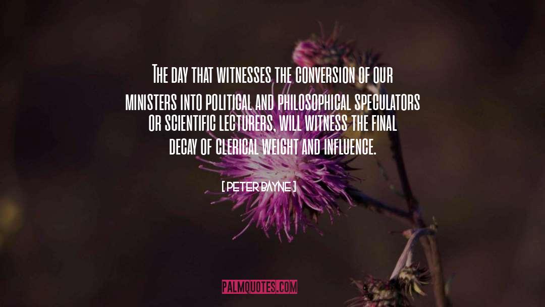 Peter Bayne Quotes: The day that witnesses the