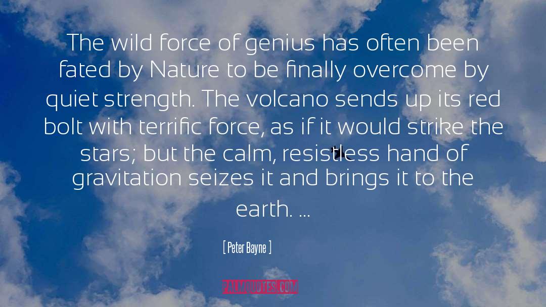 Peter Bayne Quotes: The wild force of genius