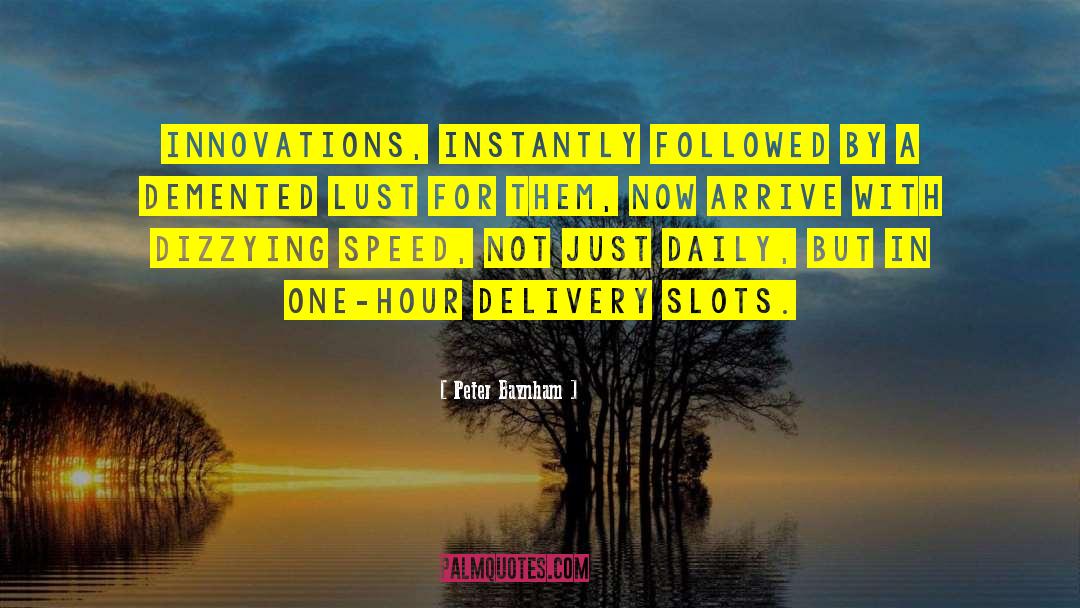 Peter Baynham Quotes: Innovations, instantly followed by a