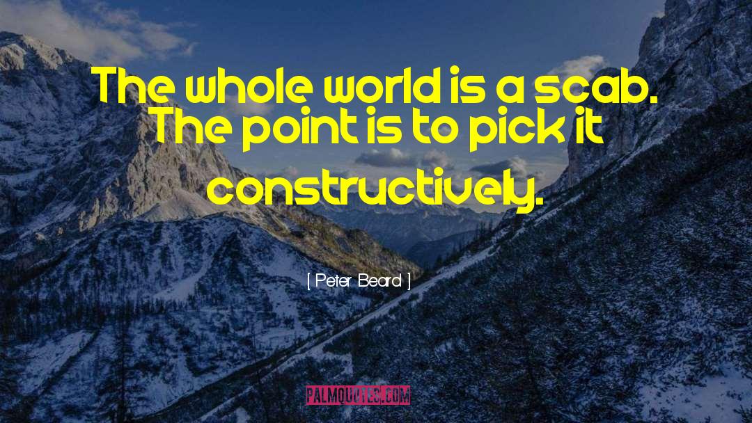 Peter Beard Quotes: The whole world is a