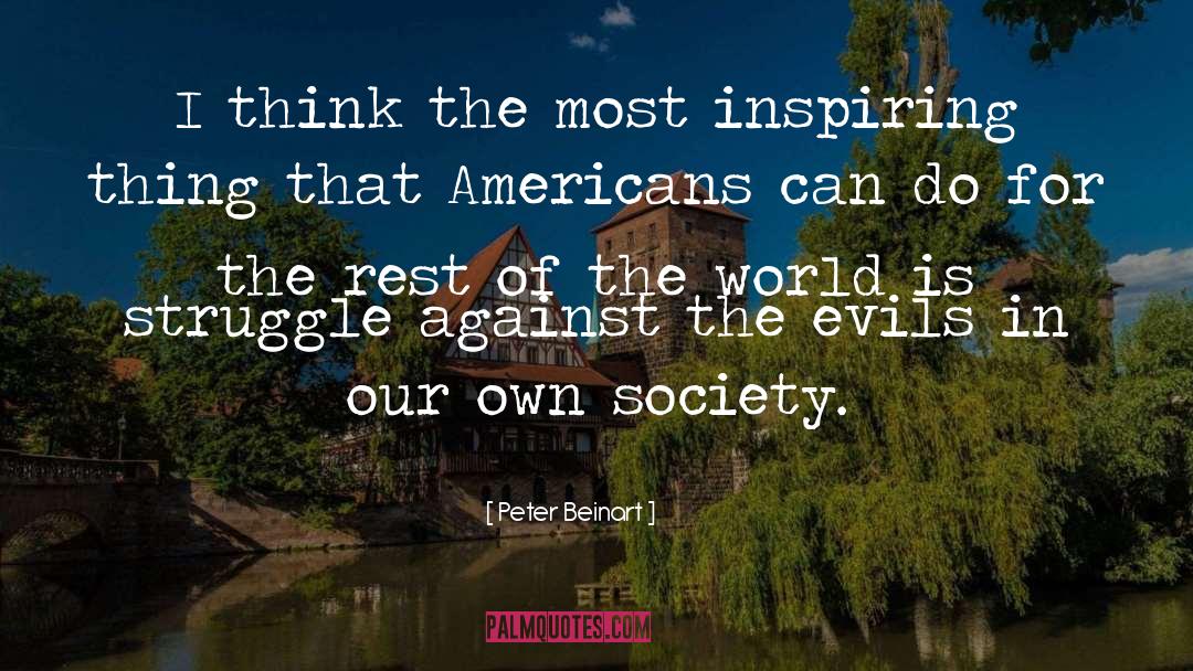 Peter Beinart Quotes: I think the most inspiring